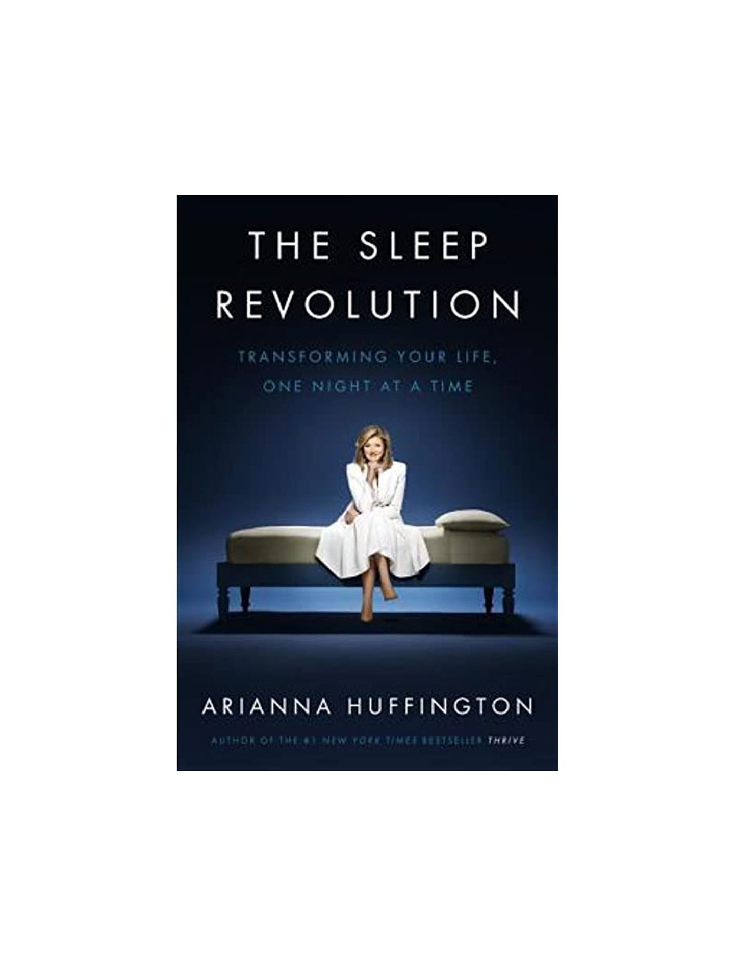 The Sleep Revolution by Arianna Huffington